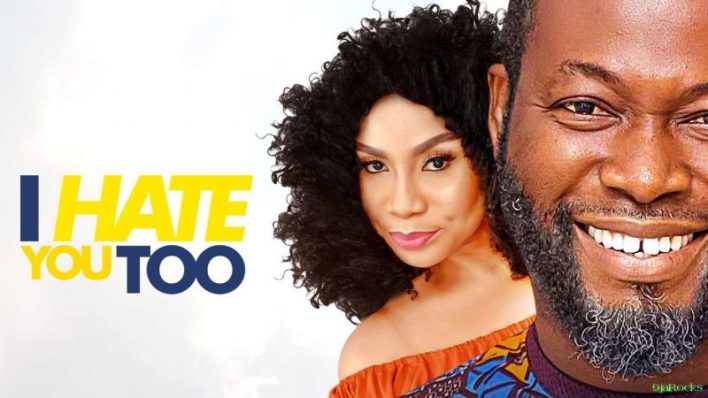 I Hate You Too – Nollywood 